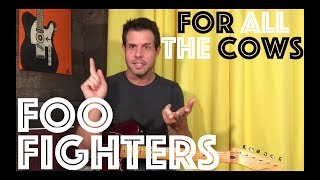 Guitar Lesson: How To Play For All The Cows By Foo Fighters