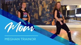 Meghan Trainor - Mom -  Mother &amp; Daughter - Easy Fitness Dance Choreography
