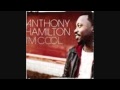 Anthony Hamilton I'm Cool (no rap version)