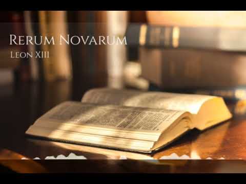 Rerum Novarum (1891) - Audio Fr (Texte inaugural de la Doctrine Sociale de L'Église Catholique)