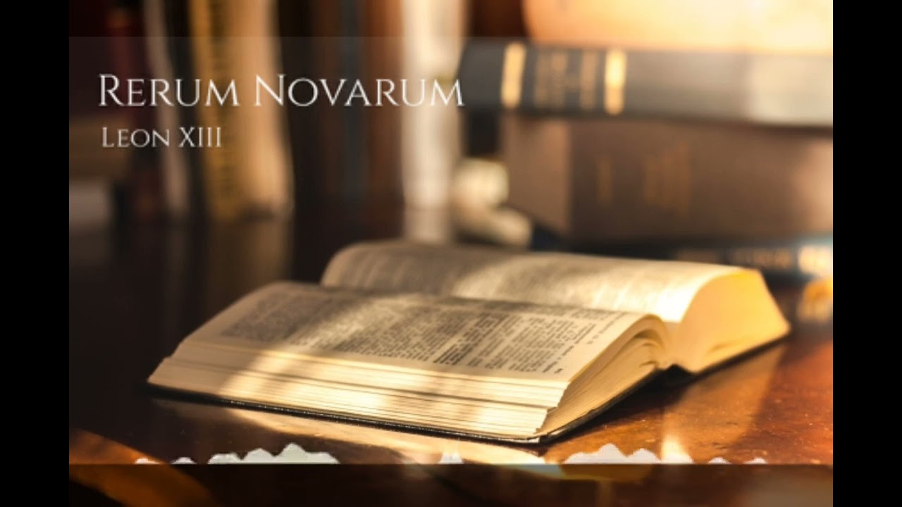 Rerum Novarum (1891) - Audio Fr (Texte inaugural de la Doctrine Sociale de L'Église Catholique)
