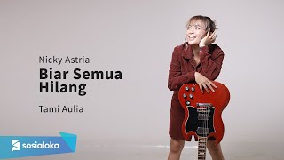 Download lagu TAMI AULIA | NICKY ASTRIA - BIAR SEMUA HILANG mp3