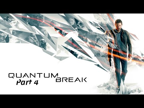 Quantum Break Walkthrough Gameplay - Part 4