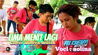 Download lagu LIMA MENIT LAGI -AOLINA -COVER DANGDUT ALDEVA MUSIK TERBARU 2022 LIVE SENGKOL mp3