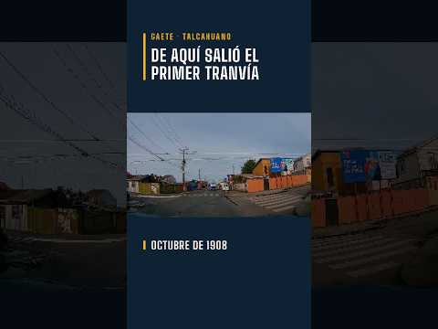 Talcahuano Streets | De aquí salió el primer tranvía de Talcahuano