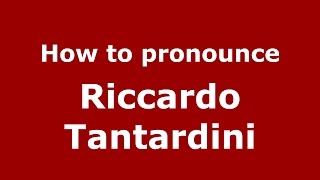 How to pronounce Riccardo Tantardini