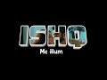 Ishq Mein Whatsapp Status Ishq Me Hum Tumhe Kya Bataye Status Video Ishq Mein Sachet Tondon