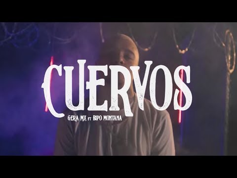 Gera MX Ft. Bipo Montana - Cuervos (Video Oficial)