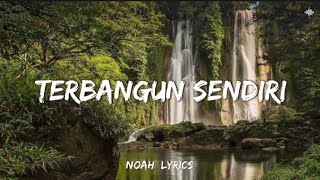 Terbangun Sendiri - Noah [Lyrics]