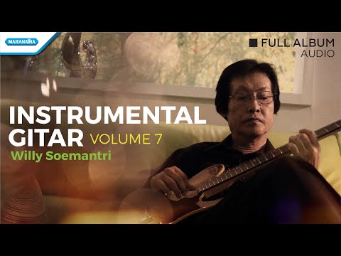 Instrumental Gitar Vol.7 - Willy Soemantri (AudioFull Album)