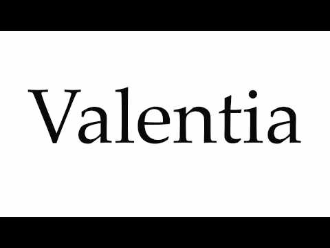 How to Pronounce Valentia