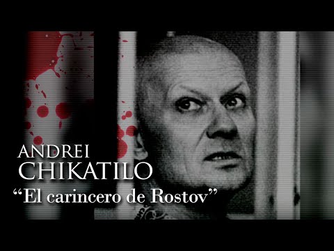 ANDREI CHIKATILO - "EL CARNICERO DE ROSTOV"