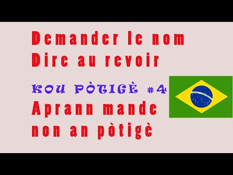 Cours portugais #4- Demander le nom , dire au revoir: aprann mande non an pòtigè