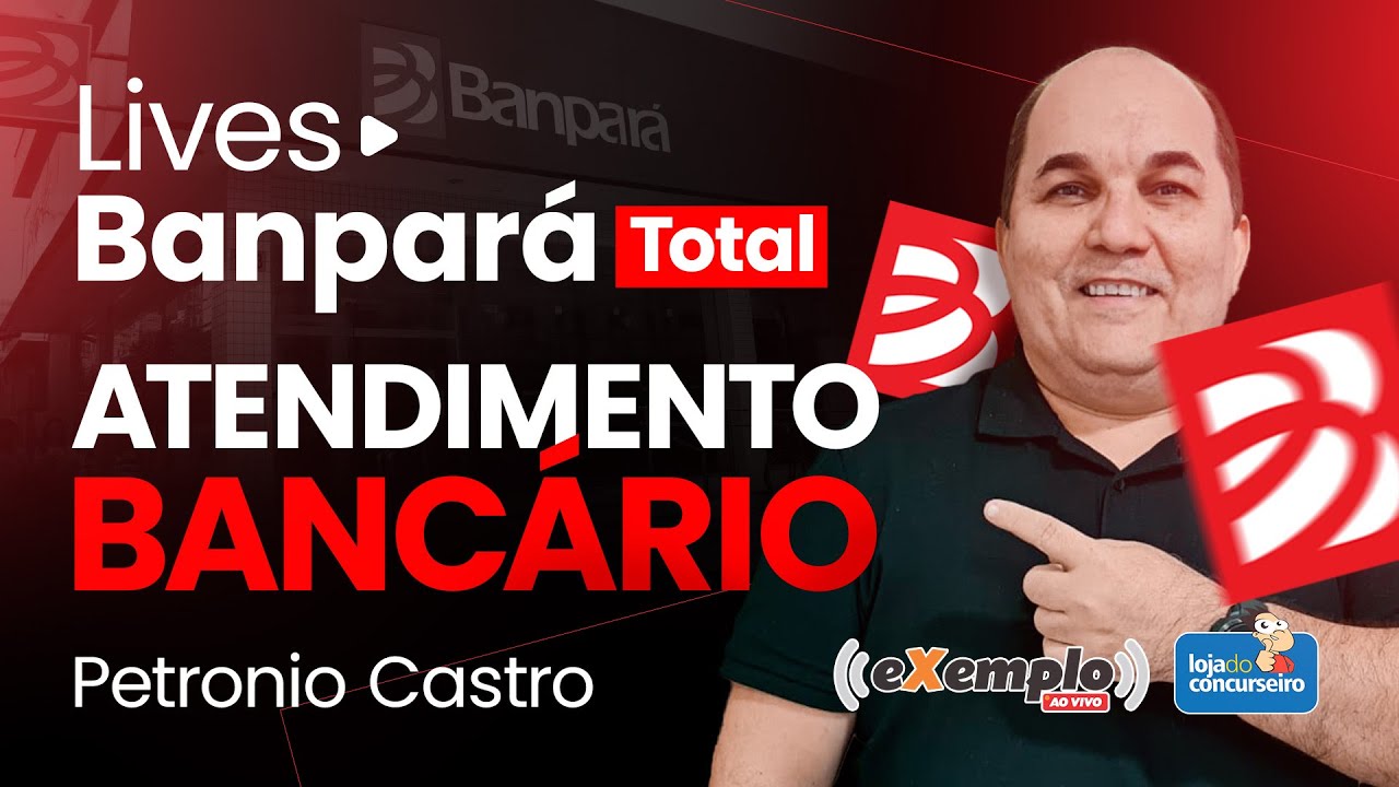 LIVE 03 - Banpará - Atendimento - Petronio Castro