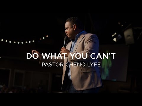 Do What You Can't - Pastor Cheno Lyfe