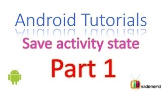 #21 Android Activity Save State- onSaveInstanceState() Part 1 Android Tutorial [HD 1080p]