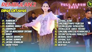 Download lagu REMBULAN 2 | REMBULAN | KEMBANG WANGI - RINA ADITAMA | FULL ALBUM 2023 mp3
