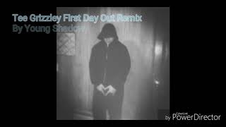 Tee Grizzley First Day Out Remix By Young Shadow