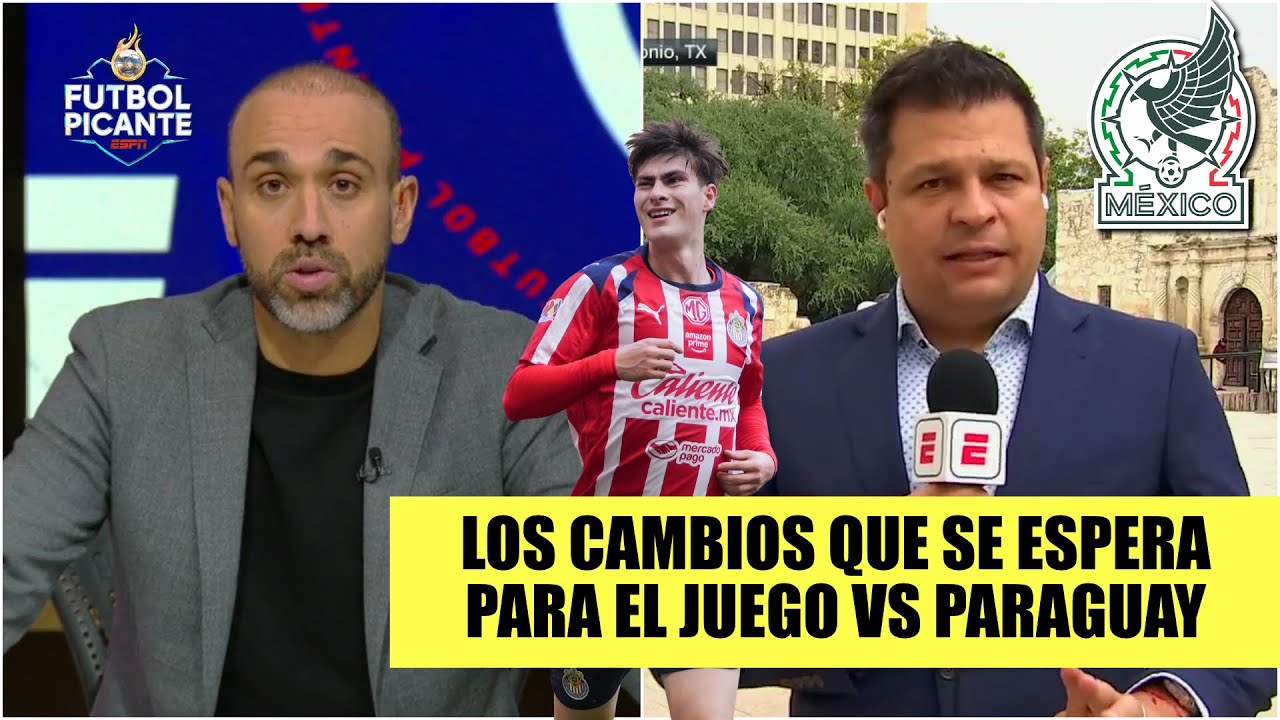 Se esperan 7 CAMBIOS en la SELECCIÓN MEXICANA para el juego vs Paraguay | Futbol Picante