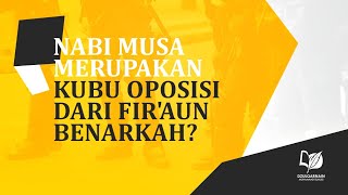 Download lagu Nabi Musa Merupakan Kubu Oposisi dari Fir'aun, Benarkah? mp3