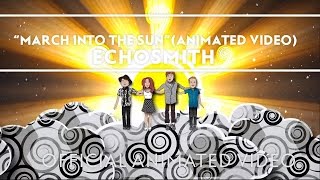 Echosmith - March Into The Sun (Animated Video) [EXTRAS]