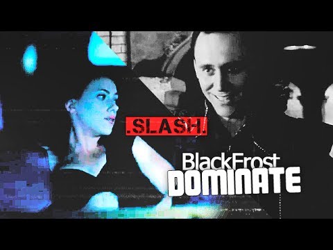 「BlackFrost - Dominate [slash] ▲