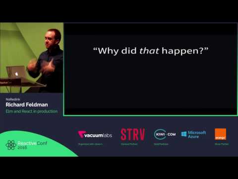 ReactiveConf 2016 - Richard Feldman: Elm and React in production
