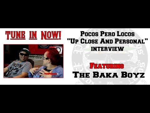 Baka Boyz - Up Close & Personal - Pocos Pero Locos