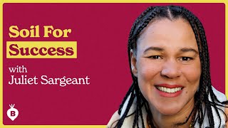 Start With Soil with Juliet Sargeant | The Beet