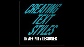 Creating text styles in Affinity Designer