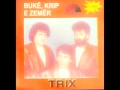 Trix - Buke, Kripe E Zemer