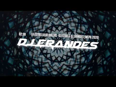 La Estrella De Dallas - DJ Star & DJ Erandes (Wepa 2020)
