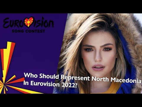 Who Should Represent North Macedonia In Eurovision 2022? | Ideal Eurovision 2022 🇲🇰
