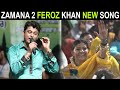 Zamana 2 Feroz Khan New Song First Time Live Sing AT Maiya Bhagwan
