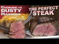 HOW TO COOK THE PERFECT STEAK | DUSTY HANSHAW | COOKING WITH DUSTY