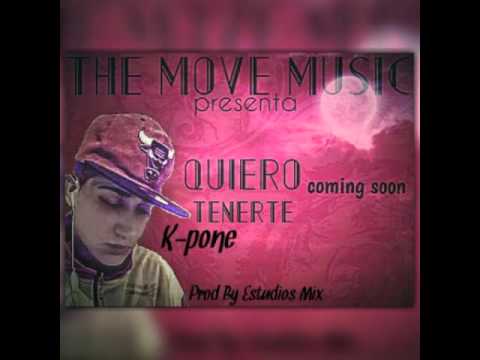 K-pone - Quiero Tenerte