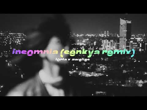 Lorta x Awelies - Insomnia (Senkya Remix)