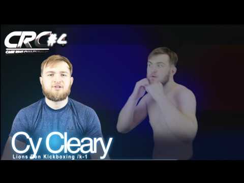 CRC#4 - Fight Announcement   Cy Cleary (Lions Den Kickboxing/K-1)