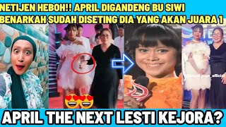 Download lagu NETIJEN HEBOH!! APRIL DIGANDENG BU SIWI! BENARKAH SUDAH DISETING APRIL YANG AKAN JADI JUARA 1? mp3