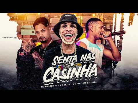 MC RICARDINHO , MC JAJAU & MC PAULISTA DO IBURA - SENTA NAS CASINHA ( REMIX BREGA FUNK ).