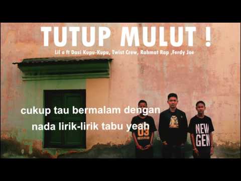 Lil o - Tutup Mulut ! feat Dasi Kupu Kupu, Twist Crew, Ferdy Joe, Rahmat Rap (LIRIK VIDEO)