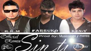 Farruko Feat R.K.M. y Ken y Sin ti ( Remix )Official preview (Suscribete) 2013