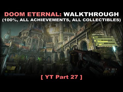 DOOM Eternal walkthrough 27 (100%, all SP achievements, collectibles, No commentary) PC 60FPS
