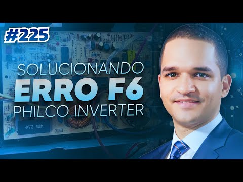 Vídeo: Erro F6 Philco Inverter: 7 causas e 8 testes práticos