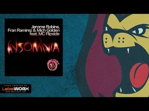Jerome Robins, Fran Ramirez & Mich Golden feat. MC Flipside - Insomnia (Original Mix)