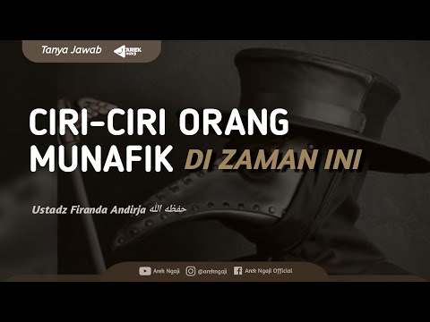 Ciri-ciri orang munafik di zaman sekarang - Ustadz Firanda Andirja