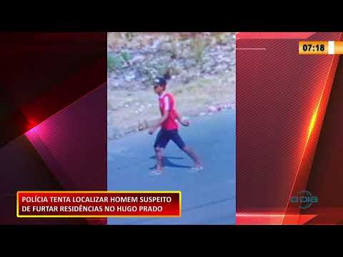 Polícia tenta localizar suspeito de furtar residências no Hugo Prado 14 10 2020