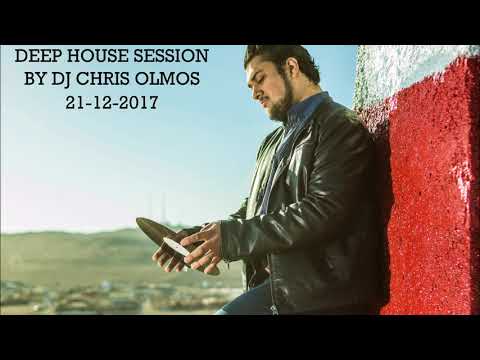 Deep House Session by Dj Chris Olmos 21-12-2017