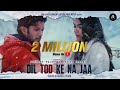 Dil Tod Ke Na Jaa Sushant Pujari Lavina Israni Altamash Faridi A M Turaz Karan Patel