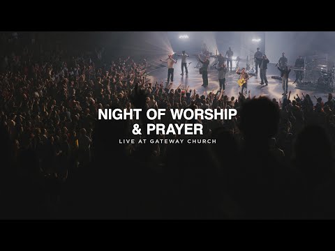 Night of Worship & Prayer (Live at Gateway) | January 16, 2025 | Gateway Worship